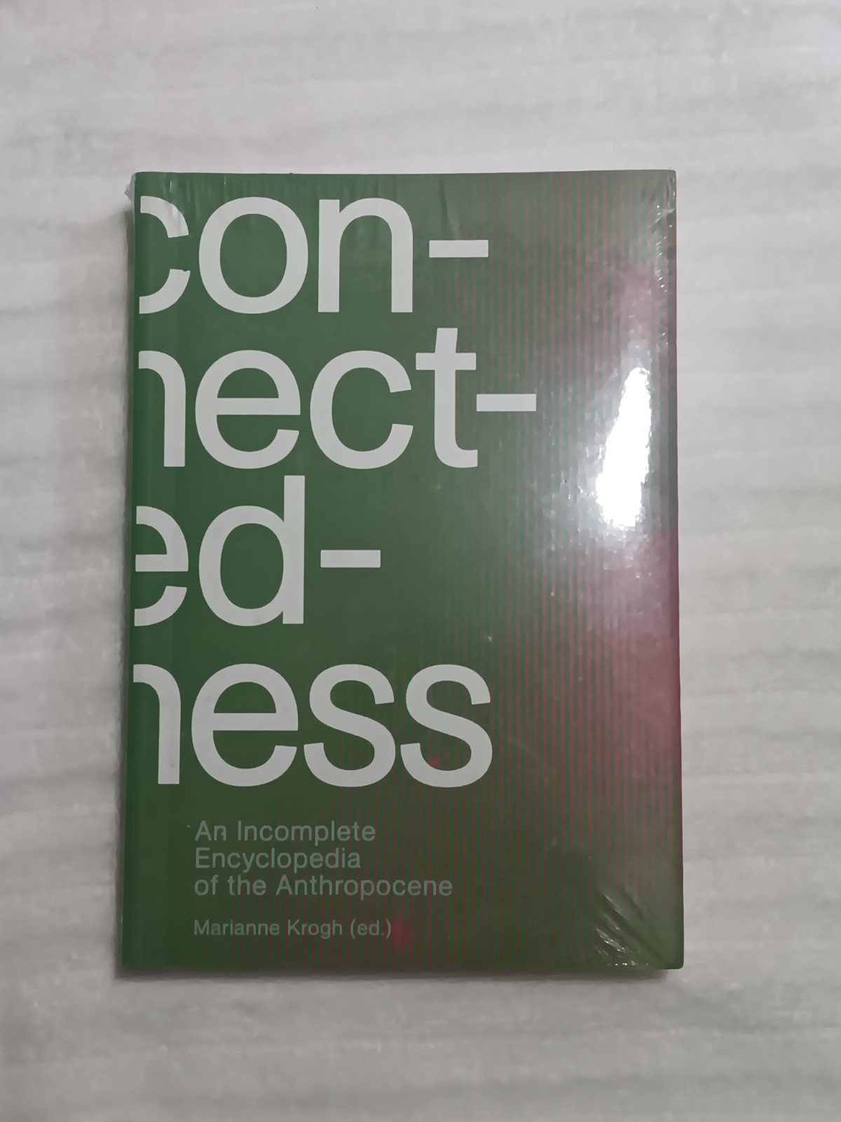 Connectedness: An Incomplete Encyclopedia of the Anthropocene ~ Krogh 1st Ed NEW