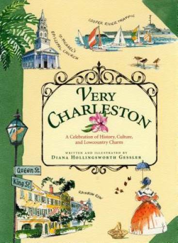 Very Charleston: A Celebration of History, Culture, and Lowc – VERY GOOD