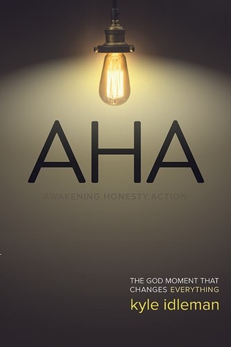 AHA: The God Moment That Changes Everything by Idleman, Kyle, Very Good Book